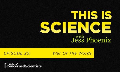 This is Science with Jess Phoenix Episode 25: War of The Words