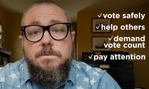 A scientist with a checklist that reads "Vote safely. Help others. Demand vote count. Pay attention."