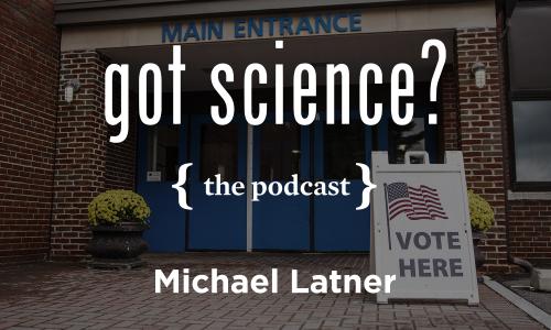 Got Science? The Podcast - Michael Latner